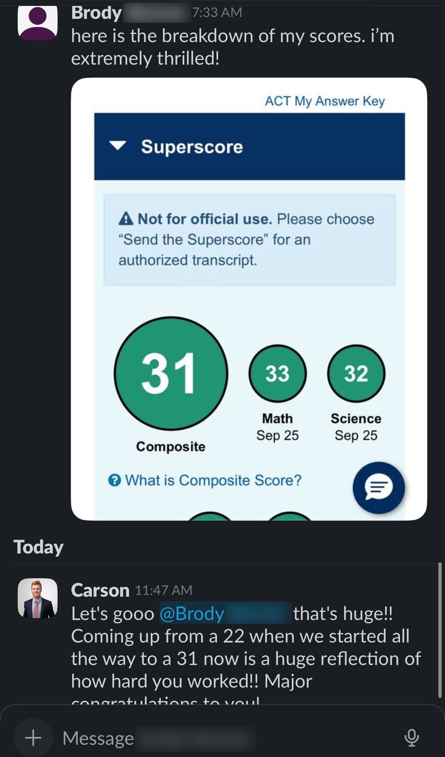 Slack messages: Brody writes 'here is the breakdown of my scores. i'm extremely thrilled!' with his ACT score page showing a 31, and Carson replies 'Let's gooo Brody that's huge!! Coming up from a 22 when we started all the way to a 31 now is a huge reflection of how hard you worked!!'