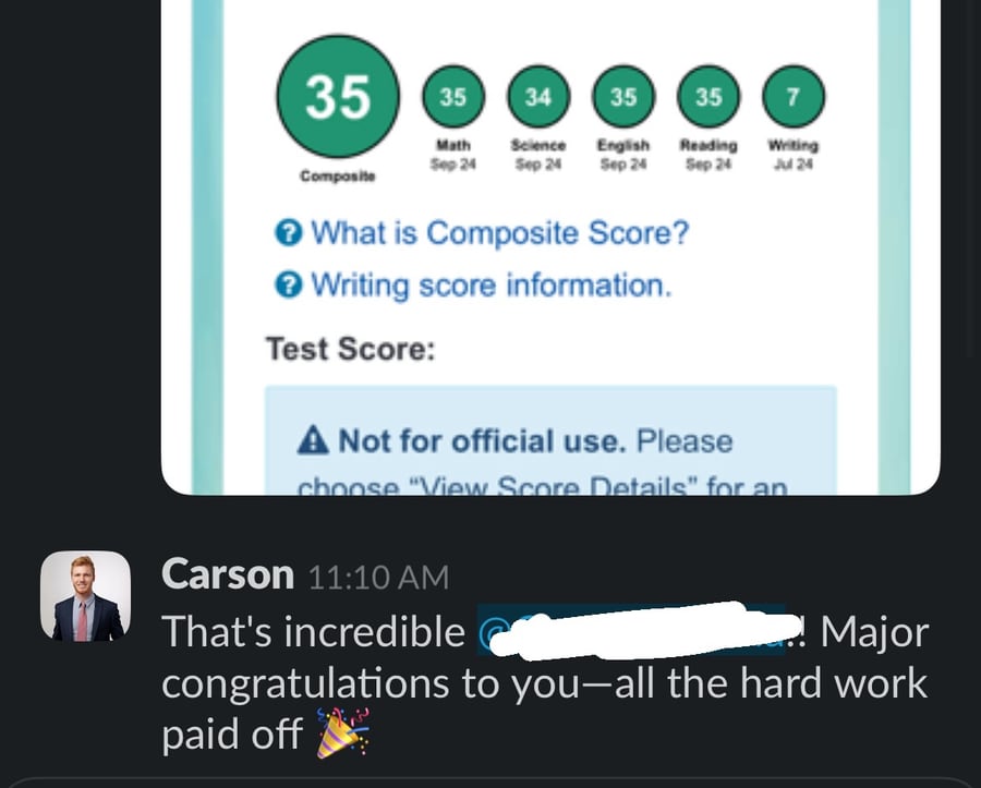 Slack messages: Gagan's ACT score page showing a 35 composite with Math 35, Science 34, English 35 and Reading 35, and Carson's reply: 'That's incredible! Major congratulations to you—all the hard work paid off'