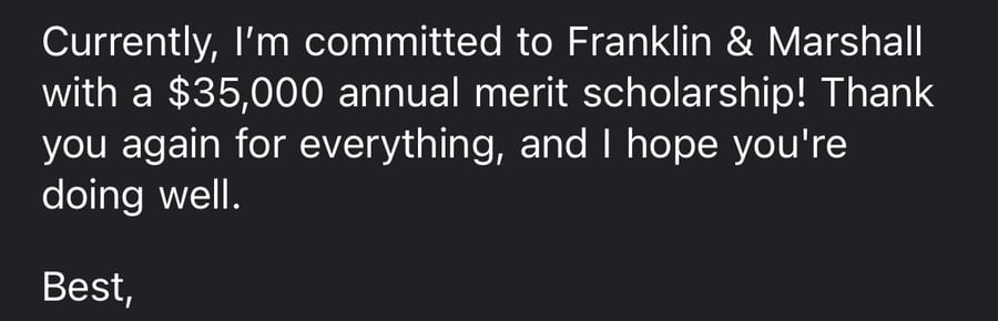 From Liv's email to Carson: 'Currently, I'm committed to Franklin & Marshall with a $35,000 annual merit scholarship! Thank you again for everything, and I hope you're doing well.'