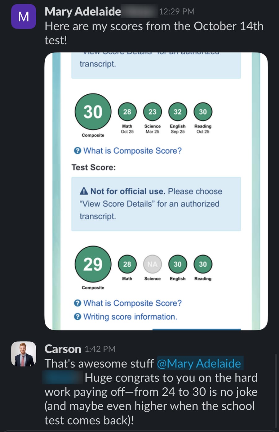 Slack messages: Mary Adelaide writes 'Here are my scores from the October 14th test!' with her ACT score page showing a 30. Carson replies 'That's awesome stuff Mary Adelaide!! Huge congrats to you on the hard work paying off—from 24 to 30 is no joke (and maybe even higher when the school test comes back)!'