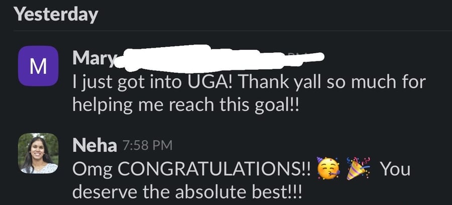 Slack messages: Mary Adelaide writes 'I just got into UGA! Thank yall so much for helping me reach this goal!!' and coach Neha replies 'Omg CONGRATULATIONS!! You deserve the absolute best!!!'