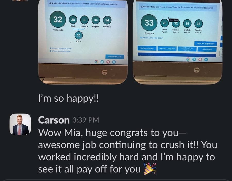 Slack messages: Mia posts photos of her ACT score page showing a 33 and writes 'I'm so happy!!' Carson replies 'Wow Mia, huge congrats to you—awesome job continuing to crush it!! You worked incredibly hard and I'm happy to see it all pay off for you'