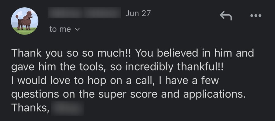 Email from Nathaniel's mom, June 27: 'Thank you so so much!! You believed in him and gave him the tools, so incredibly thankful!!'