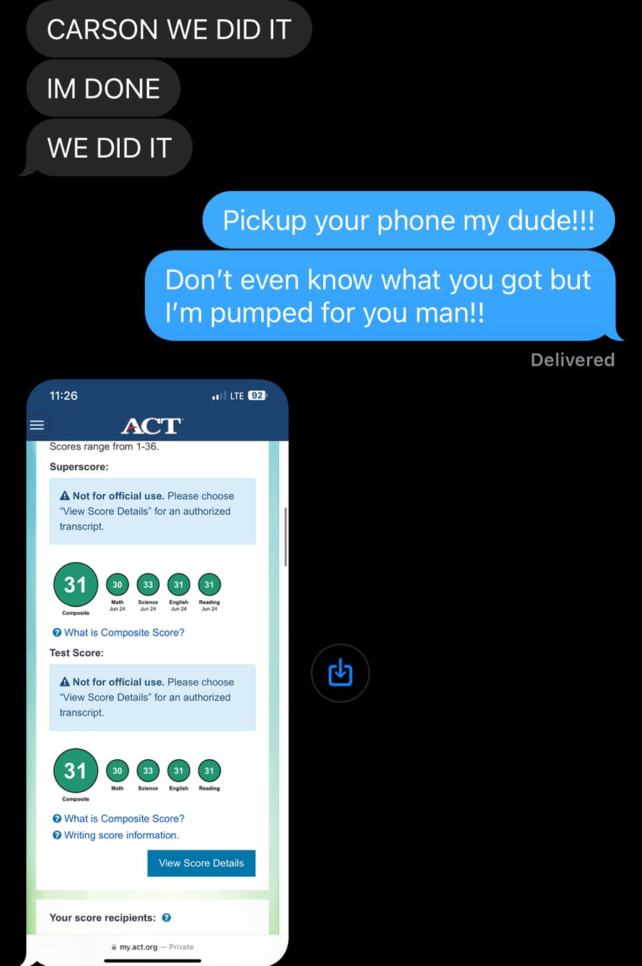 Text messages from Nik: 'CARSON WE DID IT', 'IM DONE', 'WE DID IT'. Carson replies 'Pickup your phone my dude!!! Don't even know what you got but I'm pumped for you man!!' Nik then sends his ACT score page showing a 31 composite: Math 30, Science 33, English 31, Reading 31.
