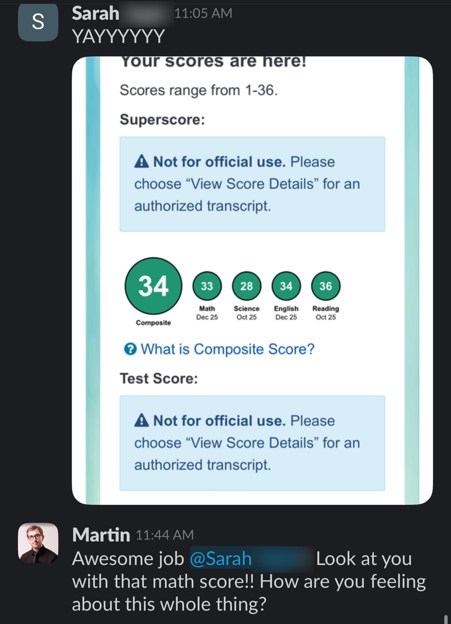 Slack messages: Sarah writes 'YAYYYYYY' with her ACT score page showing a 34: Math 33, Science 28, English 34, Reading 36. Martin replies 'Awesome job Sarah!! Look at you with that math score!! How are you feeling about this whole thing?'