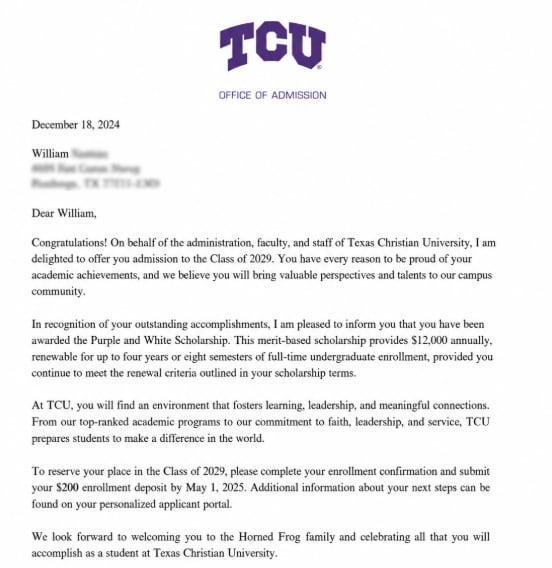 Letter from TCU's Office of Admission dated December 18, 2024, admitting William to the Class of 2029 and awarding the Purple and White Scholarship: $12,000 annually, renewable for up to four years